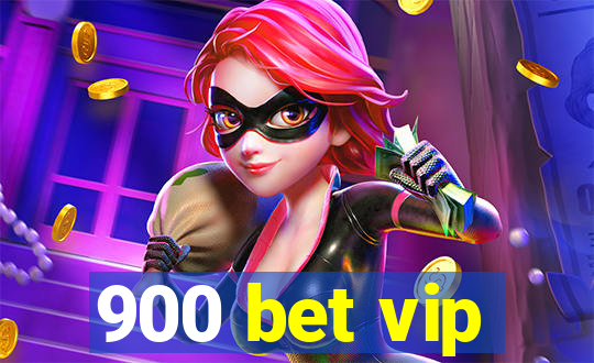 900 bet vip